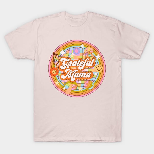 Grateful Mama T-Shirt by Deardarling